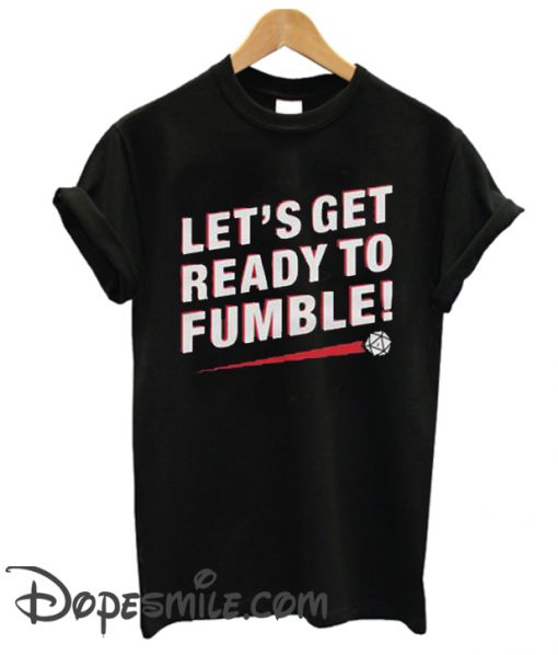 Let’S Get Ready To Fumble Cool T Shirt