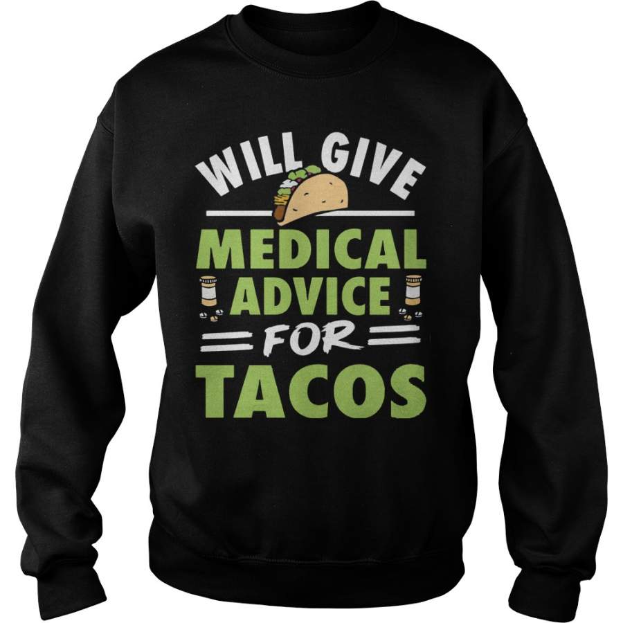 Will give medical advice for Tacos Sweatshirt – 2019