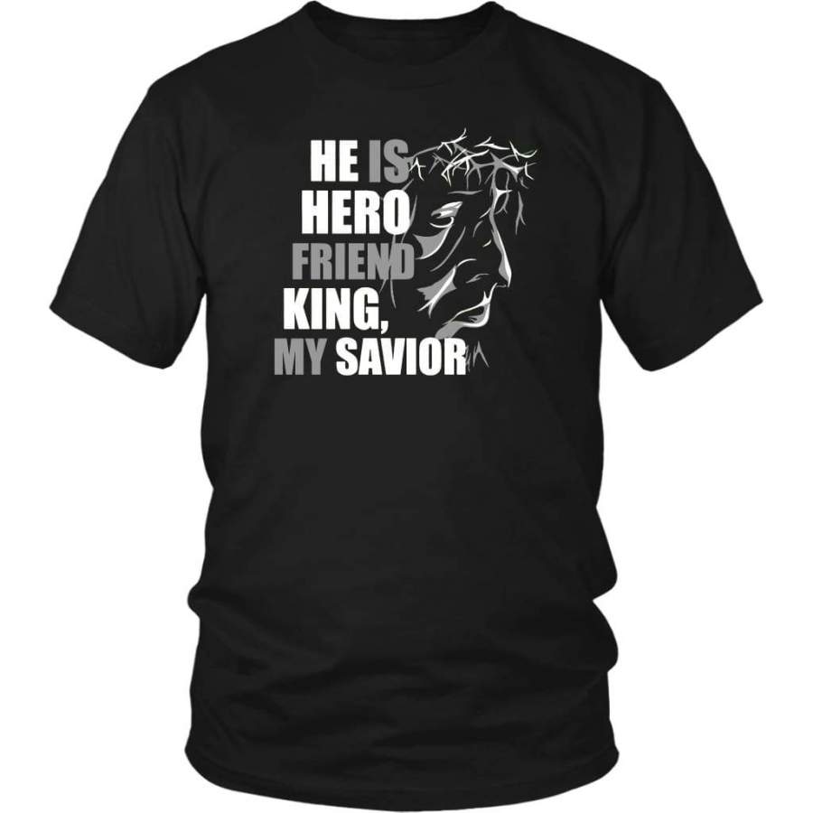 He is hero friend King and my savior Jesus t-shirt