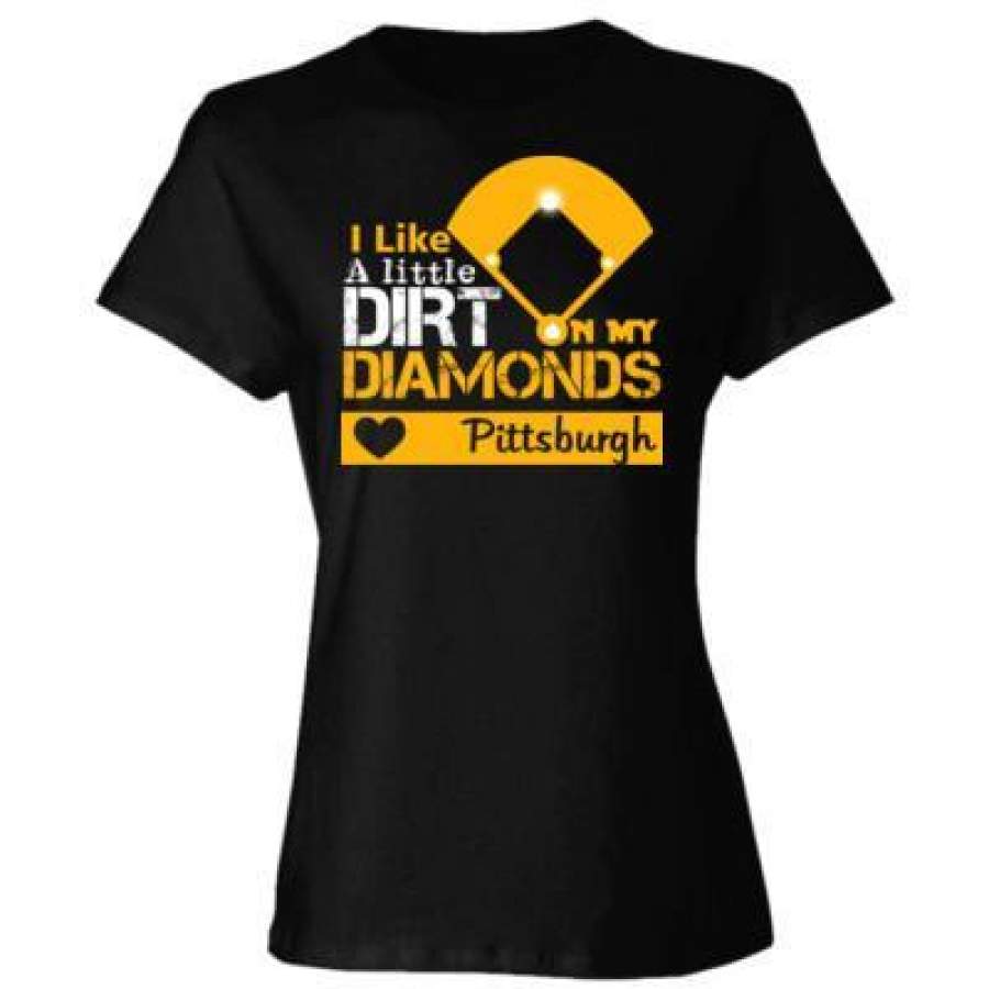 AGR Pittsburgh Pirates I Like A Little Dirt On My Diamonds – Ladies’ Cotton T-Shirt