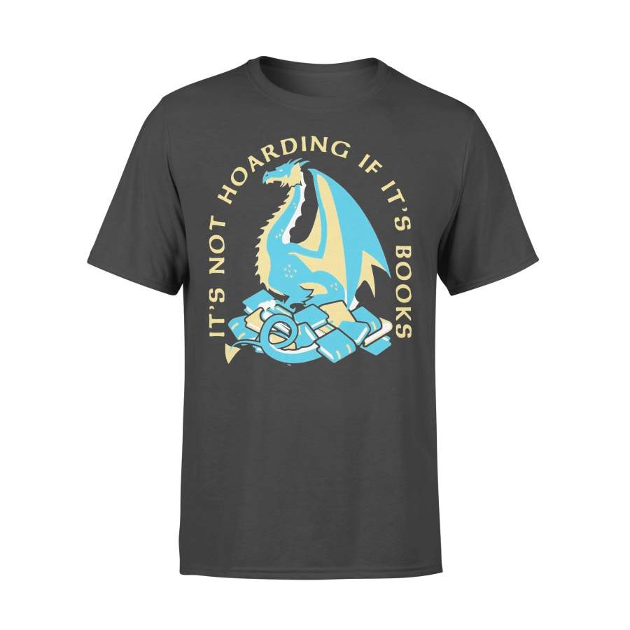 Dragon It’s Not Hoarding If It’s Books T-shirt