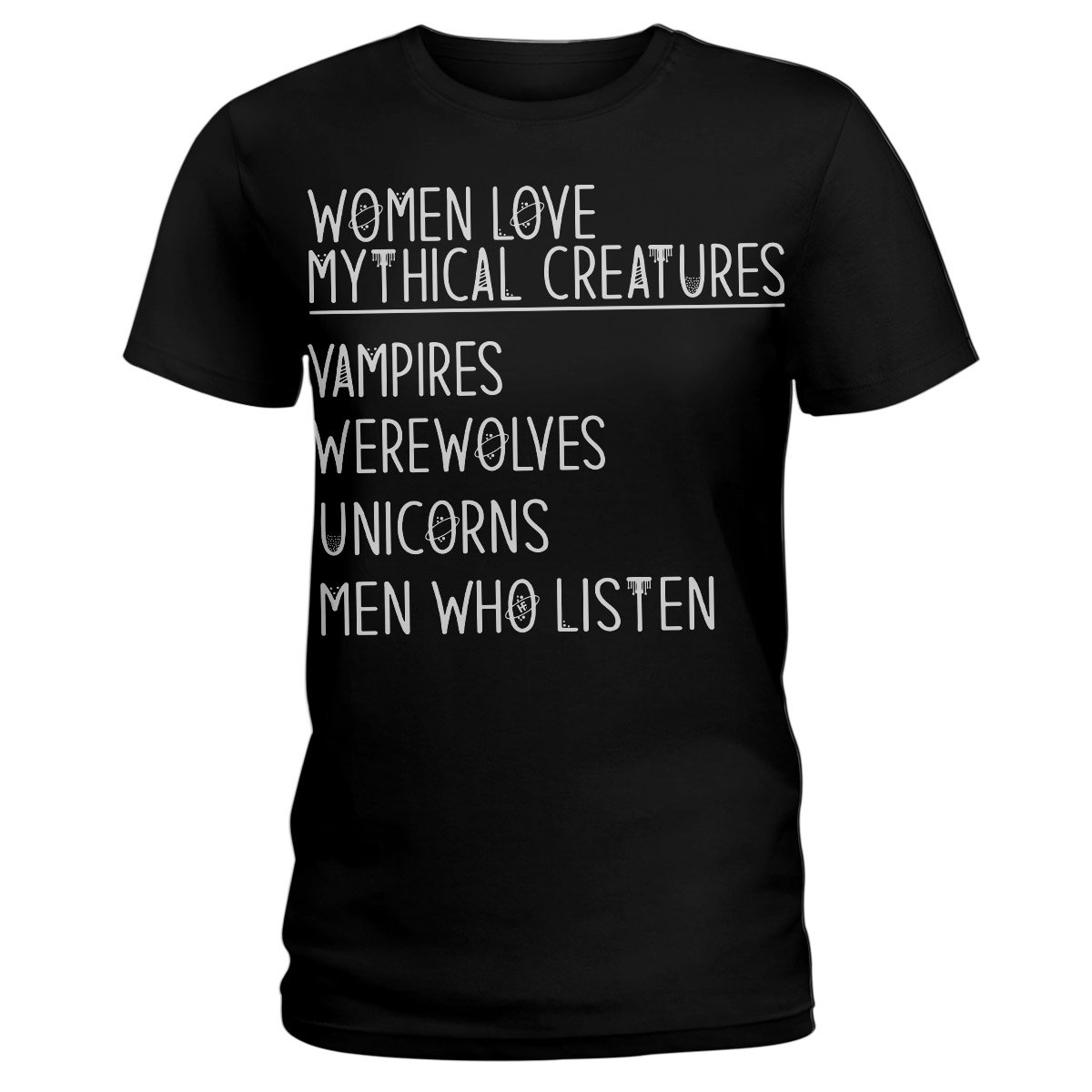 Women Love Mythical Creatures Black And White Shirt, Sarcastic Vampires Werewolves Unicorns Ladies T-Shirt