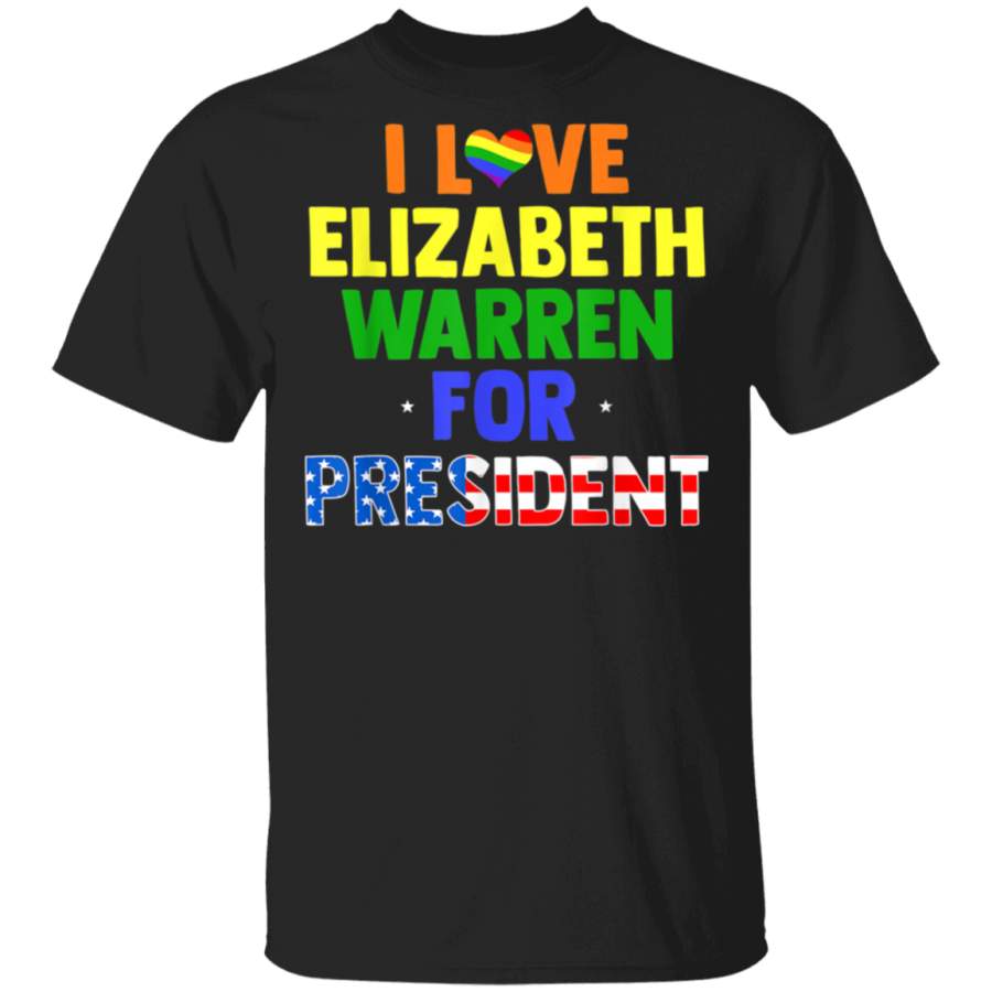 I love Elizabeth Warren For President TShirt LGBTQ