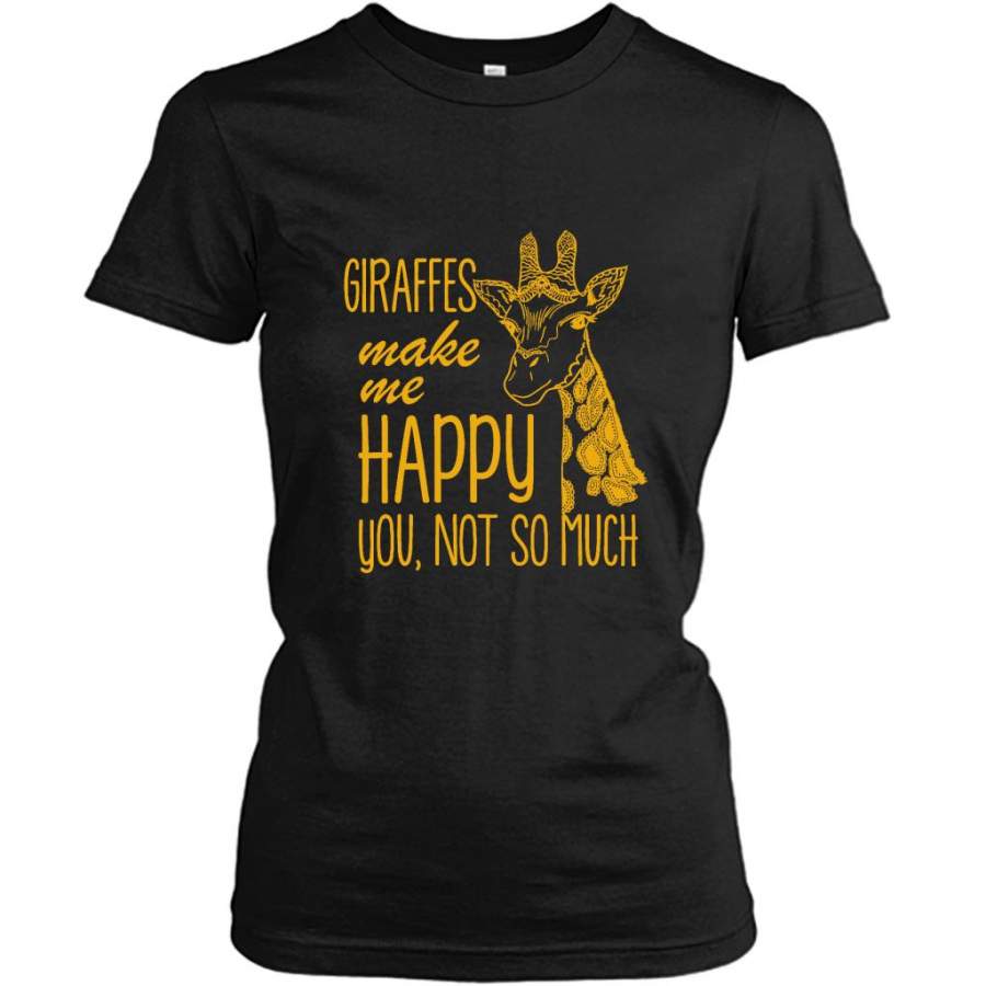 Giraffes Make Me Happy You Not So Much Vintage Classic – Gildan Women Shirt