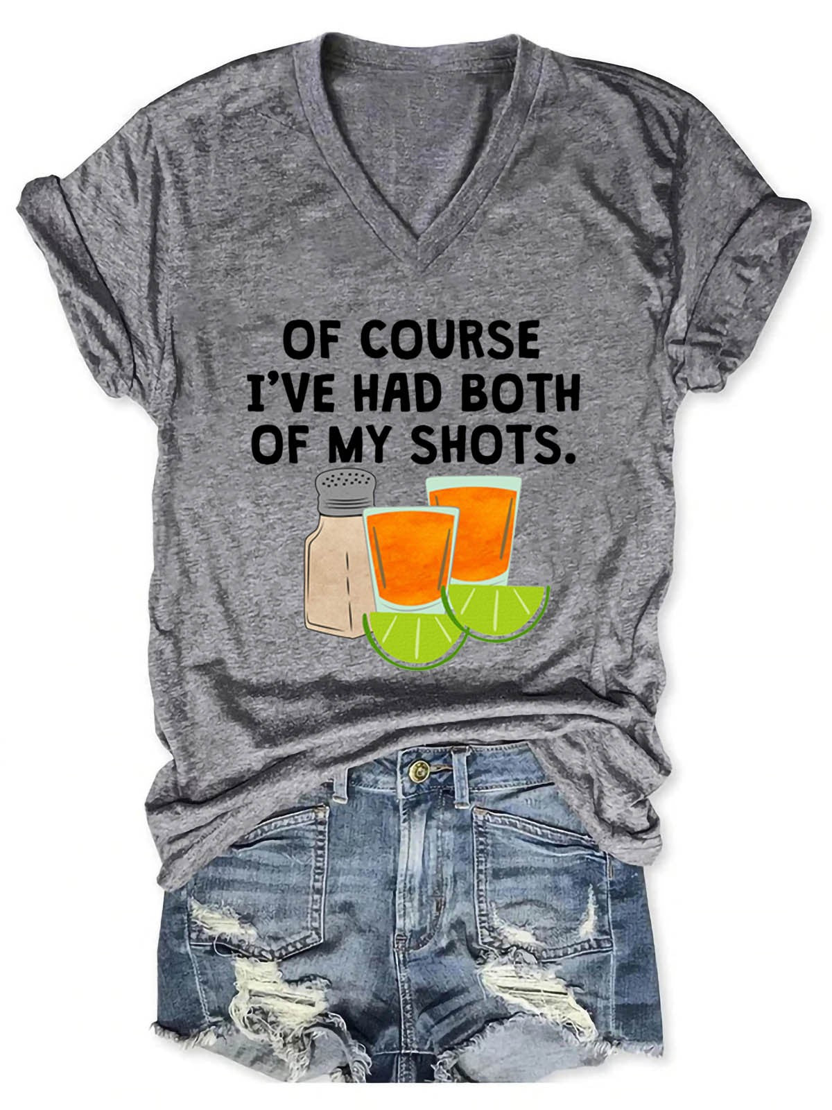 Women’S Of Course I’Ve Had Both Of My Tequila Shots V-Neck T-Shirt