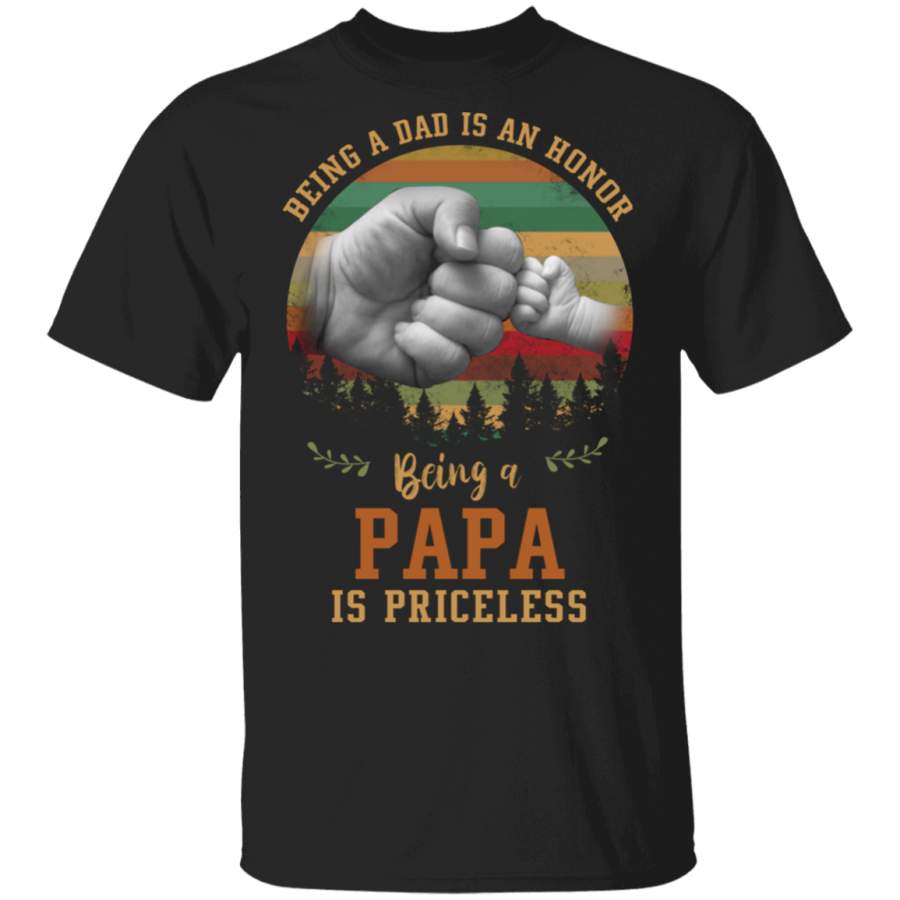 Being A Dad is an Honor Being a Papa is Priceless Fathers Day Tshirt