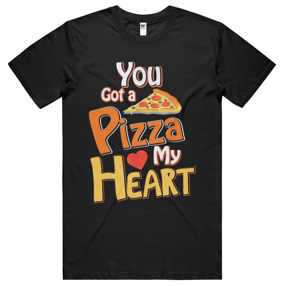 You Got A Pizza In My Heart T Shirts