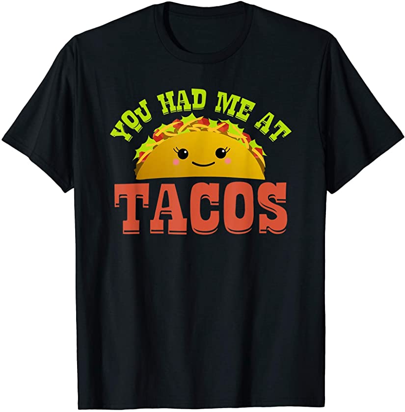 YOU HAD ME AT TACOS Funny Kawaii Face Taco Emoji Boys Girls T-Shirt