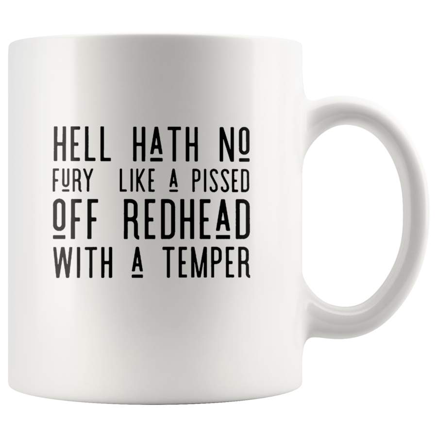 Hell Hath No Fury Like A Pissed Off Redhead With A Temper White Coffee Mug