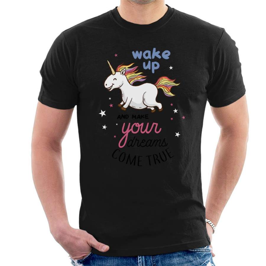 Wake Up Makes Dreams Come True Unicorn Men’s T-Shirt