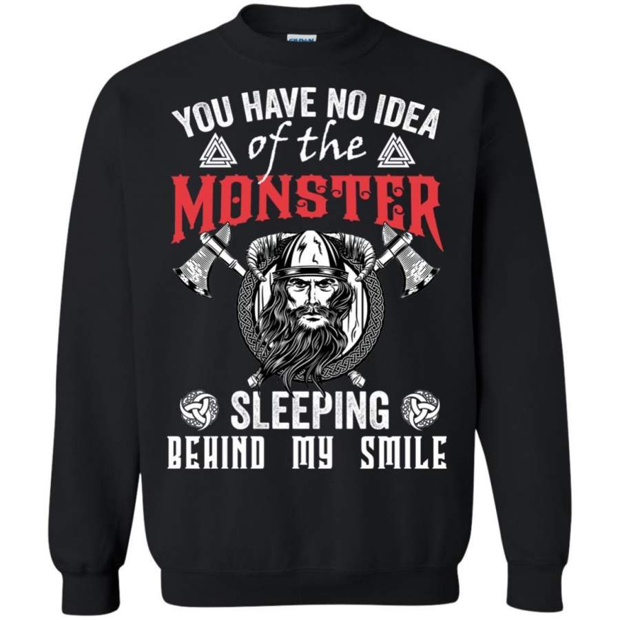 AGR You Have No Ideas Of The Monster Sleeping Behind My Smile Shirt Sweatshirt