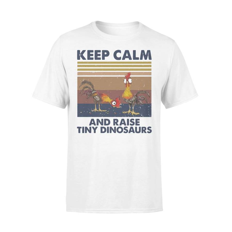 Keep Calm And Raise Tiny Dinosaurs Chiken Farmer Vintage T-shirt