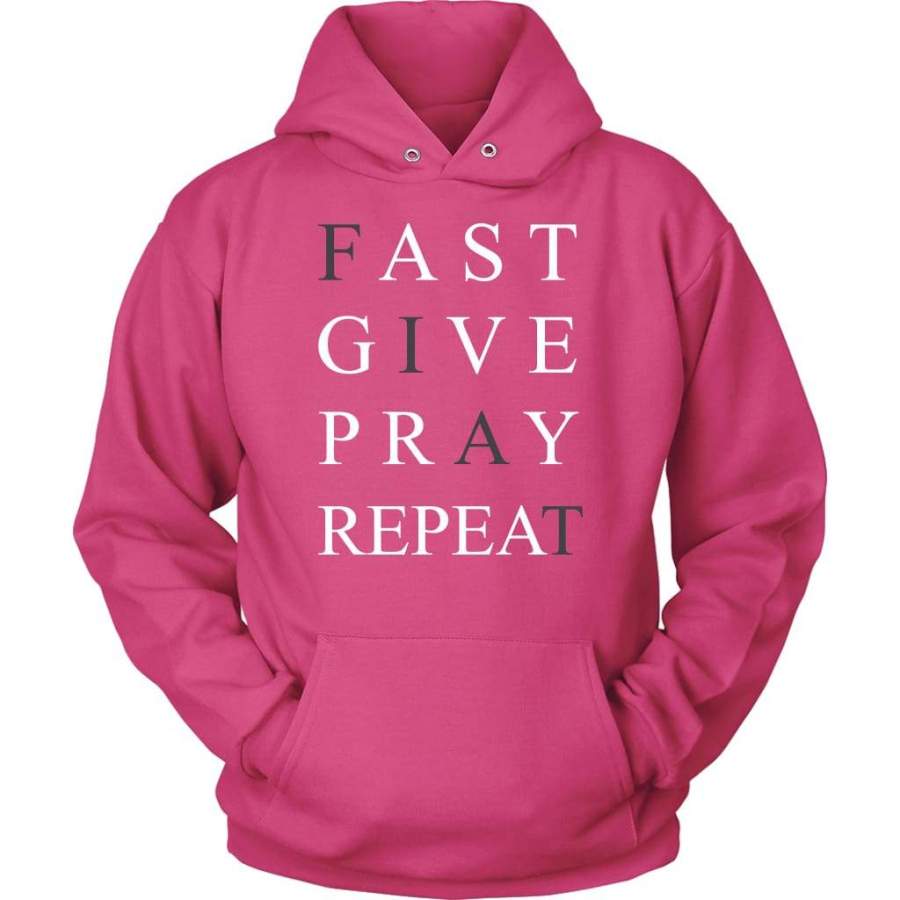 Fast give pray and repeat hoodie