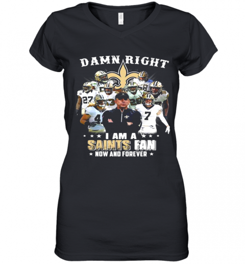 Damn Right I’M A New Orleans Saints Fan Now And Forever 2021 Women’S V-Neck T-Shirt