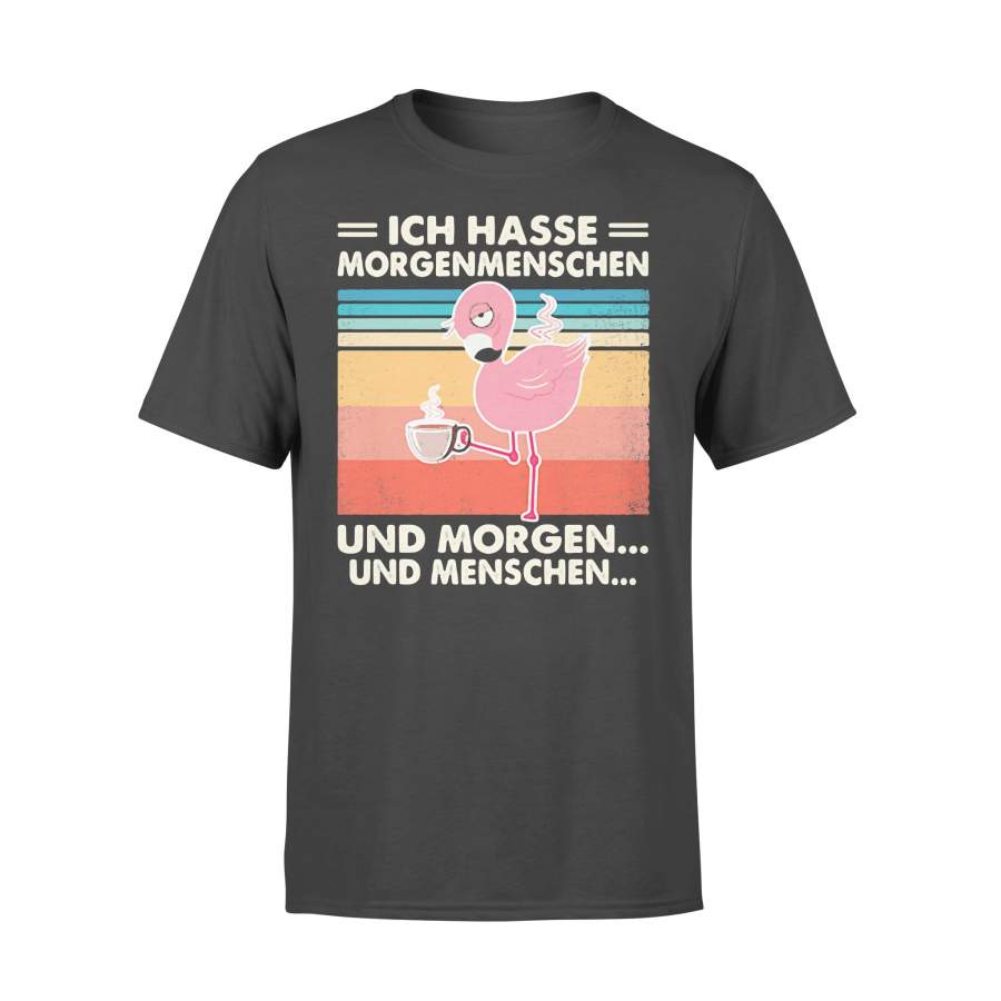 Ich Hasse Morgenmenschen Und Morgen Und Menschen Flamingo Vintage Retro T-shirt