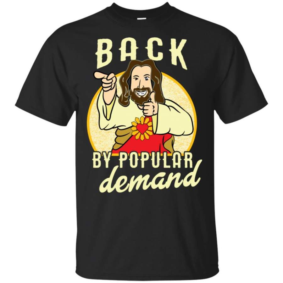 Jesus Back By Popular Demand Funny Easter T Shirt