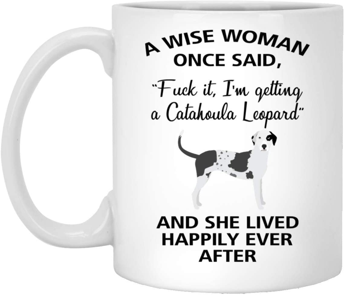 A Wise Woman Once Said Funny Catahoula Leopard Mom Dog Mug Gifts For Her Sarcastic Coffee Mugs For Women Dog Lady 15Oz