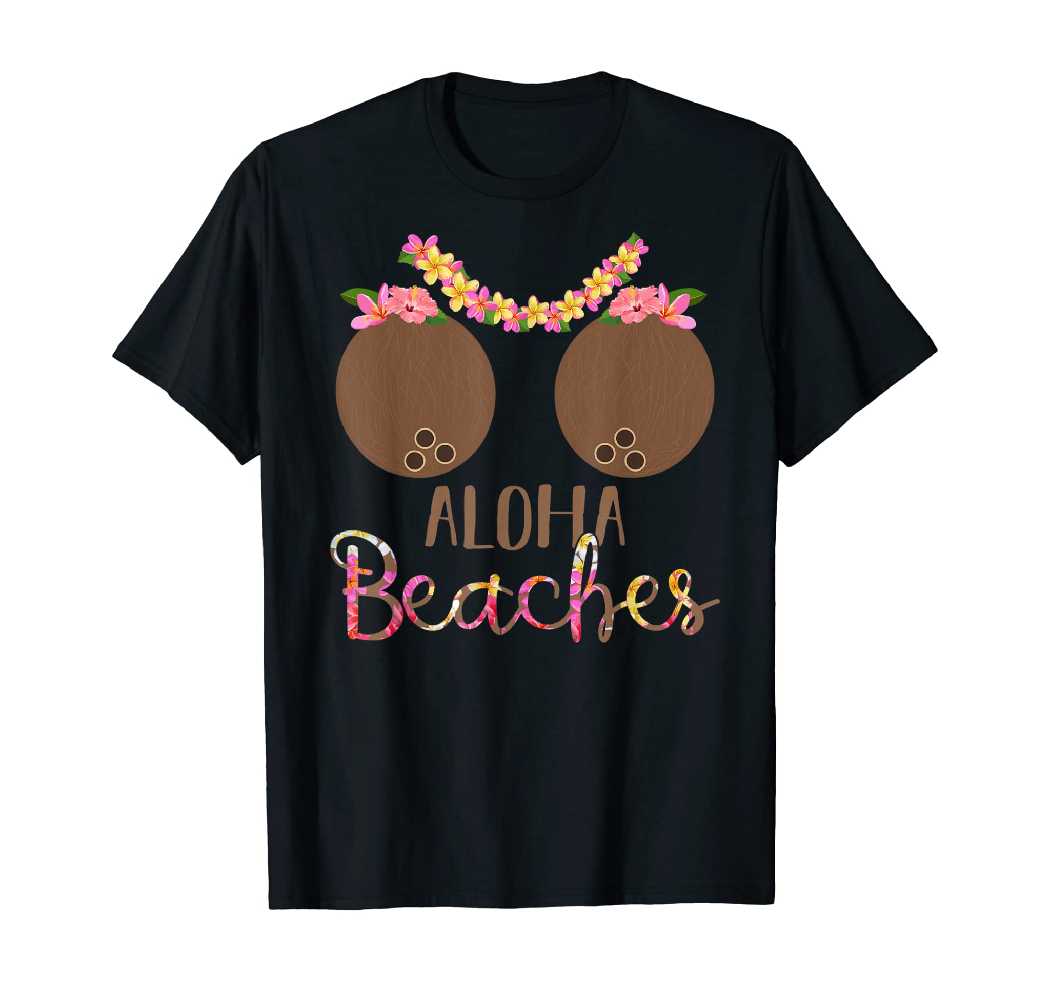 Coconut Bra Flower Boobs Hawaii Aloha Beaches Funny T-Shirt