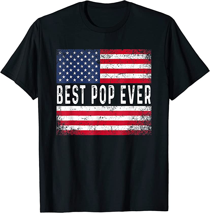 Best Pop Ever American Flag Vintage Father’s Day Gift T-Shirt