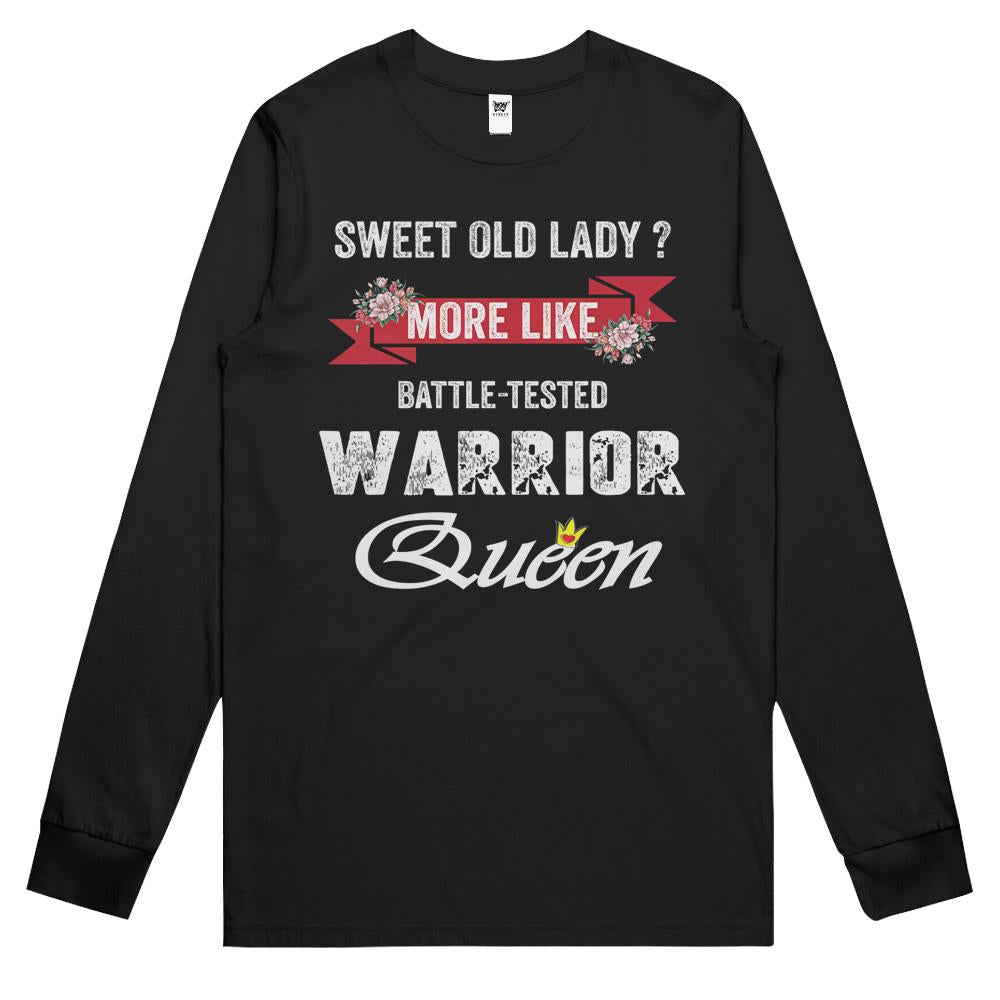 Sweet Old Lady More Like Battle-Tested Warrior Queen Floral Long Sleeve T Shirts