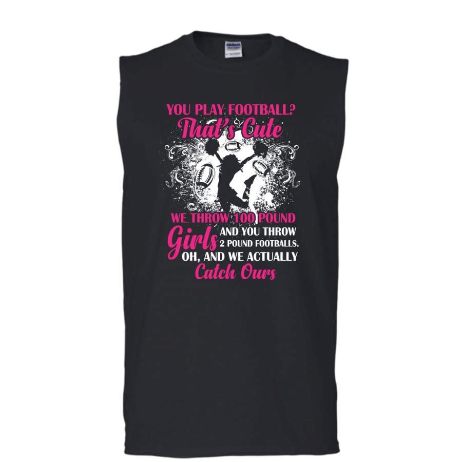 You Play Football Shirt, That’s Cute Shirt, Cool Sport Shirt (Men’s Cotton Sleeveless)