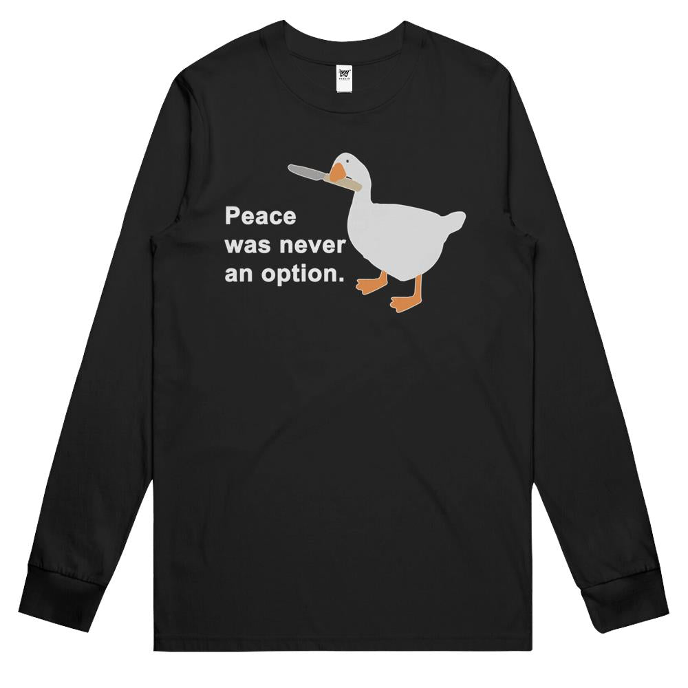 Peace Was Never An Option Goose Game Long Sleeve T Shirts