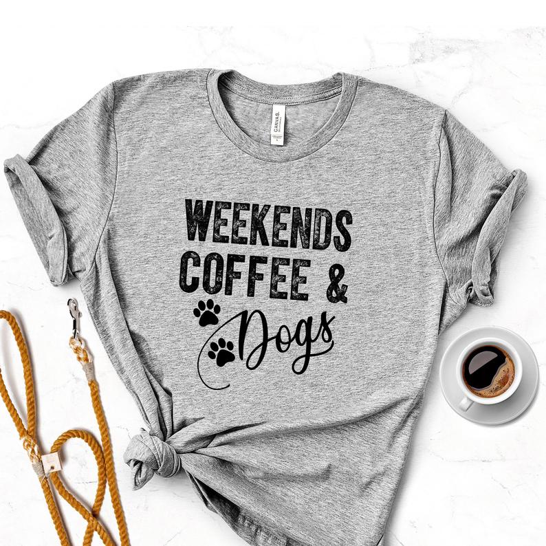 Weekend Coffee Dog Gift Dog Lovers T-Shirt