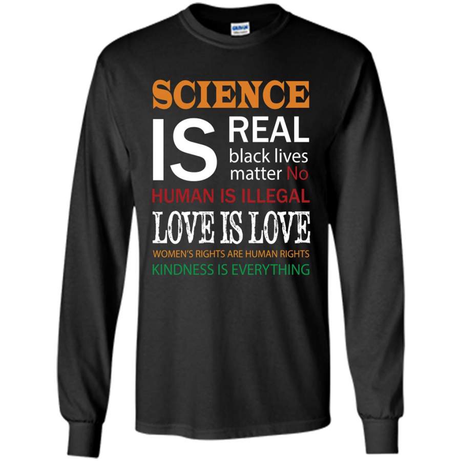 Science Is Real Black Lives Matter No Human Is Illegal Love Is Love T-shirt