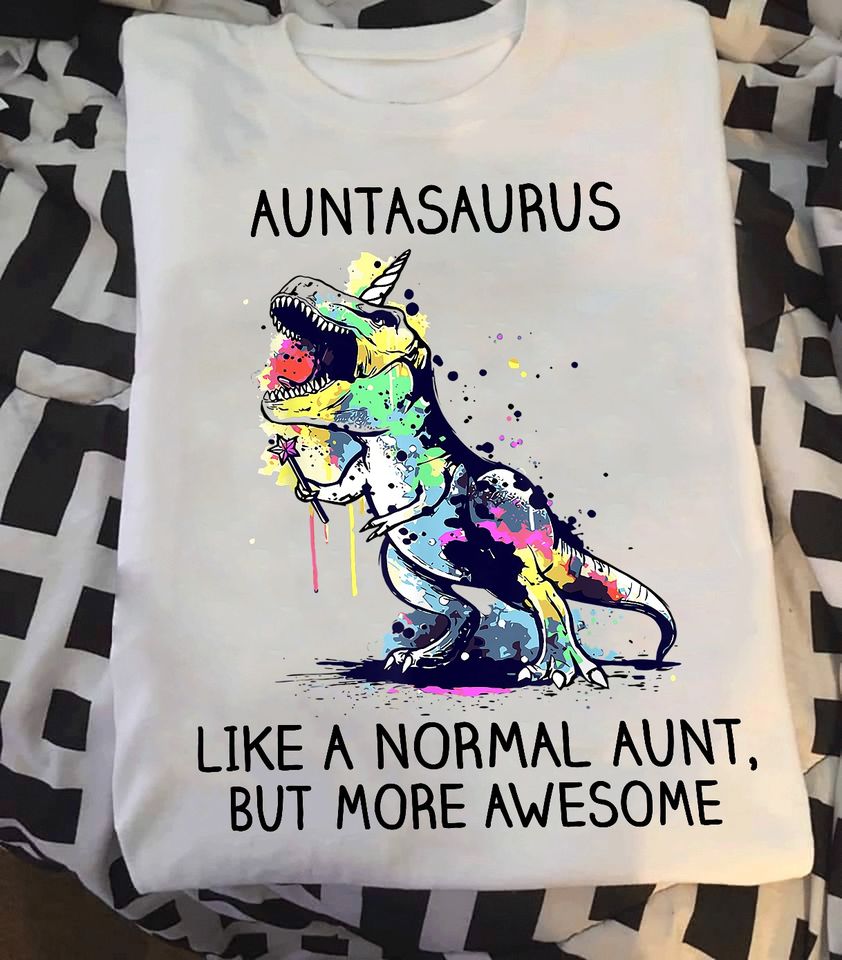 Auntasaurus Dinosaur Unicorn Like A Normal Aunt But More Awesome Standard T-Shirt