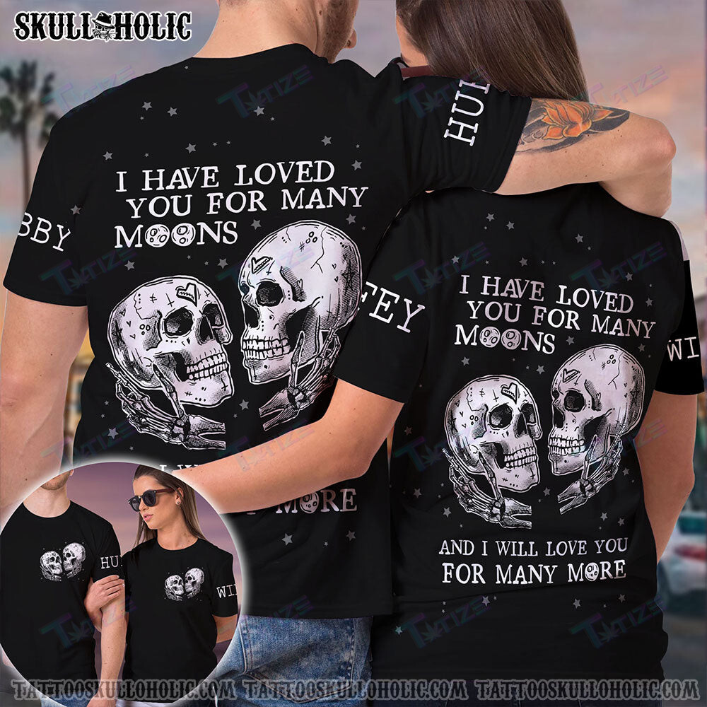 Matching Couple Shirt Skull Couple I Have Loved You For Many Moons 3D All Over Printed Shirt, Sweatshirt, Hoodie, Bomber Jacket Size S – 5Xl