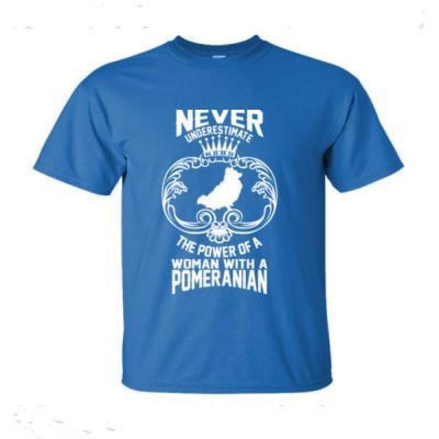 AGR Never Underestimate Power Of A Women With Pomeranian – Ultra-Cotton T-Shirt