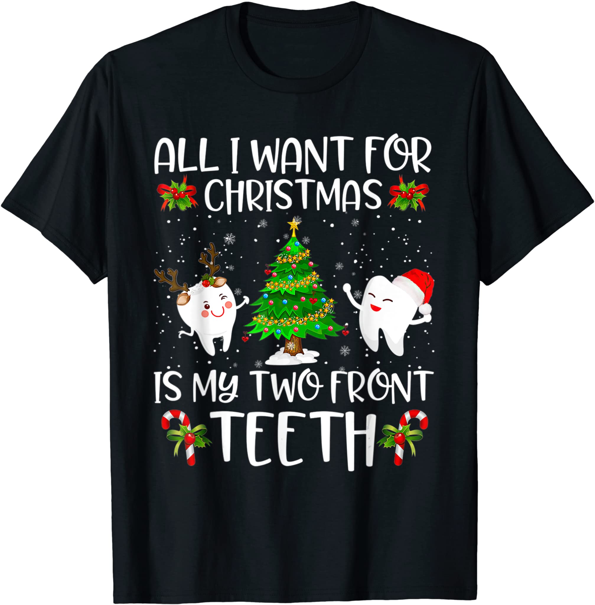 All I Want For Christmas Is My Two Front Teeth Funny T-Shirt