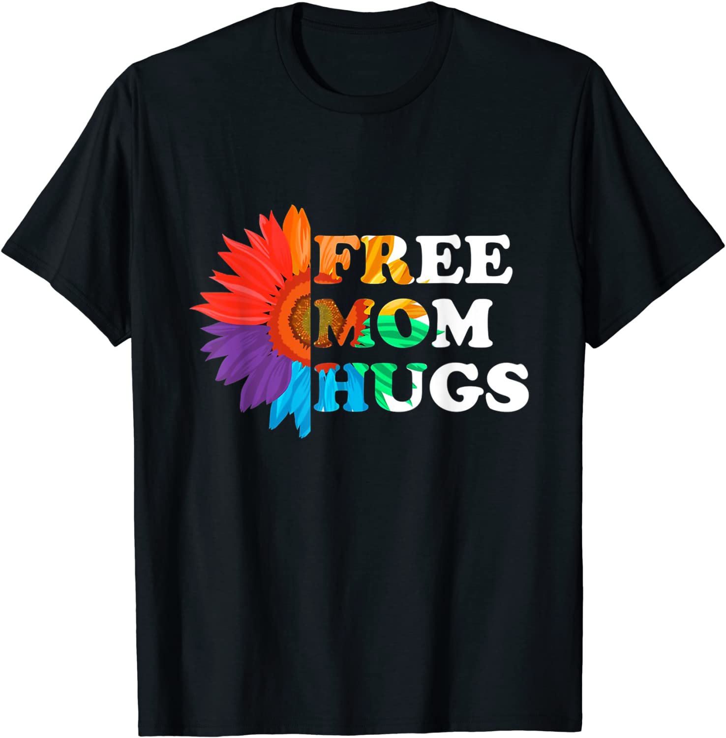 Free Mom Hugs Gay Pride Lgbt Daisy Rainbow Sunflower Hippie T Shirt