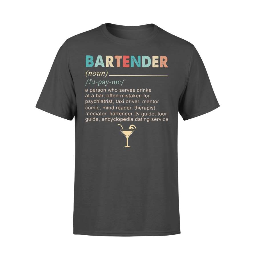 Vintage Bartender Noun A Person Who Serves Drinks At A Bar Often Mistaken For Psychiatrist T-shirt