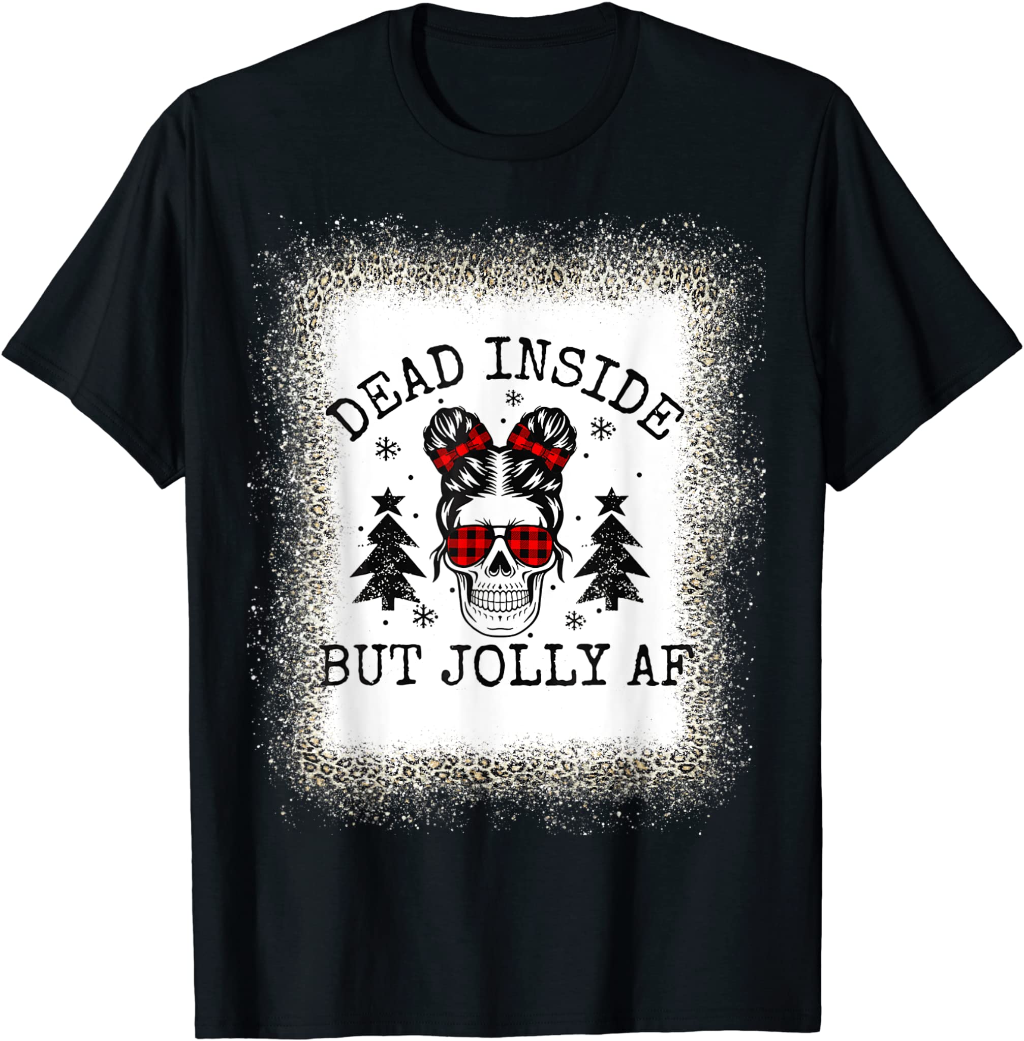 Dead Inside But Jolly Af, Bleached Leopard Mom Life Skull T-Shirt