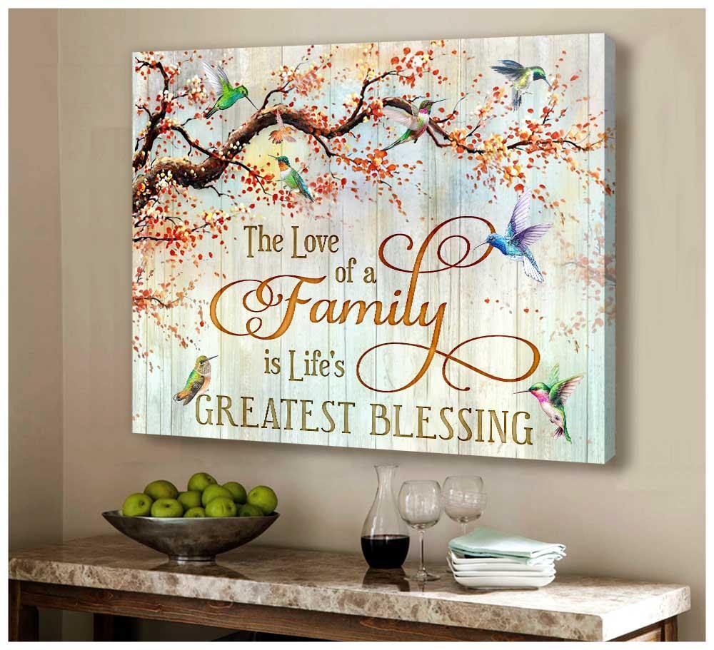 The Love Of A Family Is Life’S Greatest Blessing Hummingbird Premium Wall Art Canvas