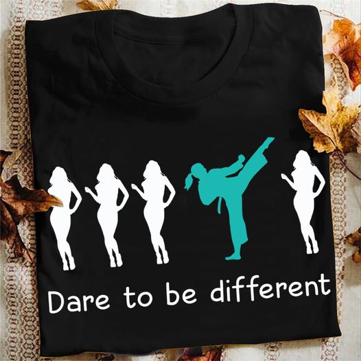 Dare To Be Different Martial Art Gift Standard/Premium T-Shirt