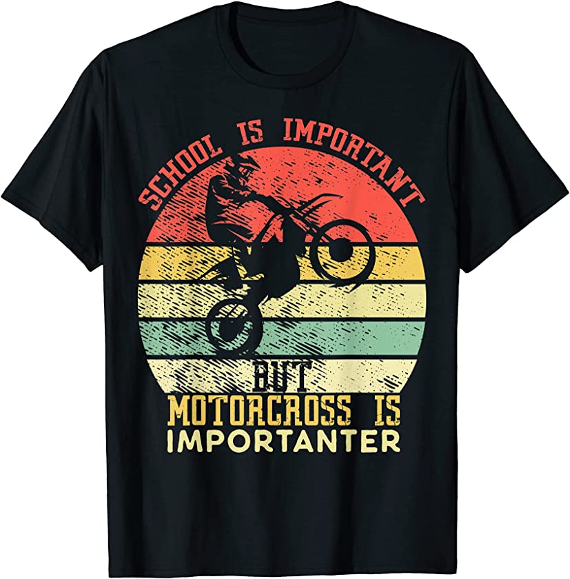 Vintage School Is Important But Motorcross Is Importanter T-Shirt