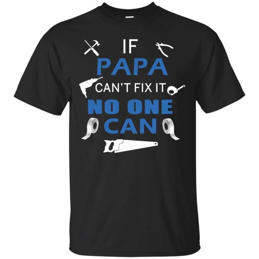 AGR Father s Day Papa Shirts If Papa Can’t Fix It No One Can T shirts Hoodies Sweatshirts