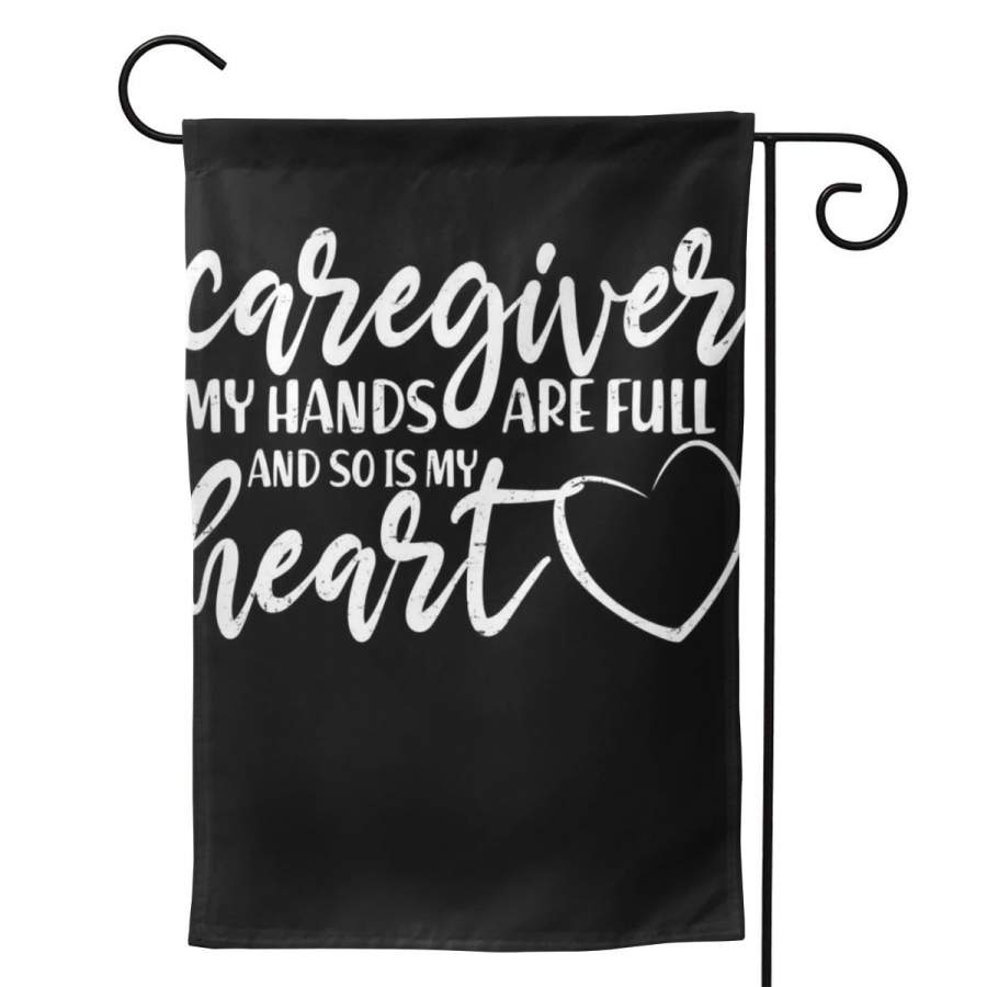 2 Pcs Garden Flag Caregiver My Hands Are Full And So Is My Heart Horizontal Poster 12.5″x18″ -Mothers Day, Birthday Gifts for Mom, Dad, Wife, Husband, Daughters, Grandma, Friends