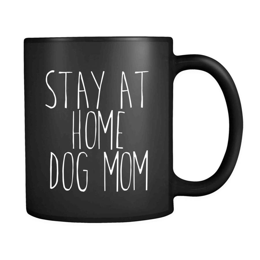 Stay At Home Dog Mom Funny Dog Owner Animal Lover Puppy 11oz Mug