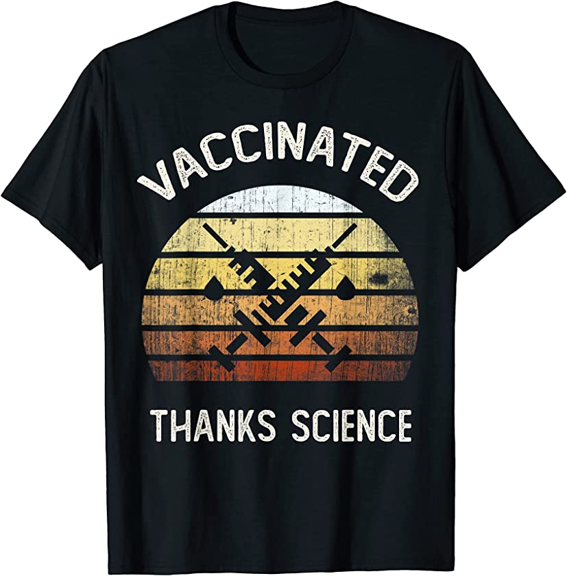 Vintage VACCINATED Thanks Science I Got The Vaccine Retro T-Shirt