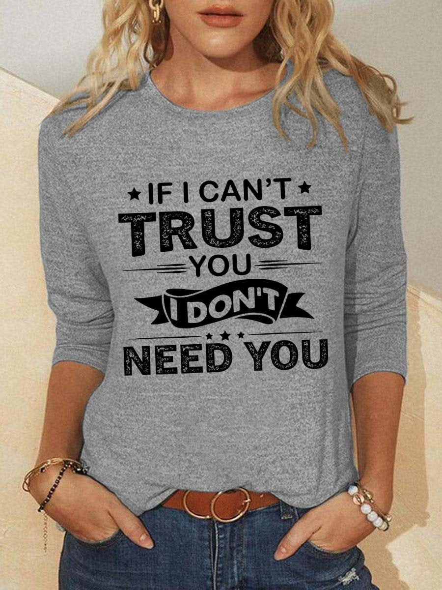 Women If I Can’T Trust You I Don’T Need You Long Sleeve Top