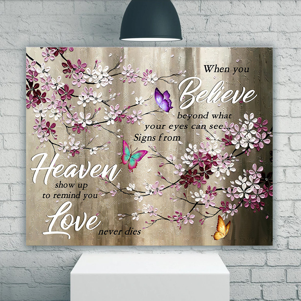 Butterfly Poster Wall Art – When You Believe Beyond What Your Eyes Can See Signs From Heaven Show Up To Remind You Love Never Dies, Home Decor