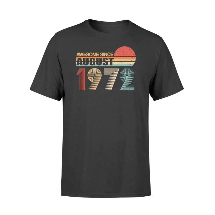 Vintage Awesome Since August 1972 Shirt 47th Birthday Gift – Standard T-shirt