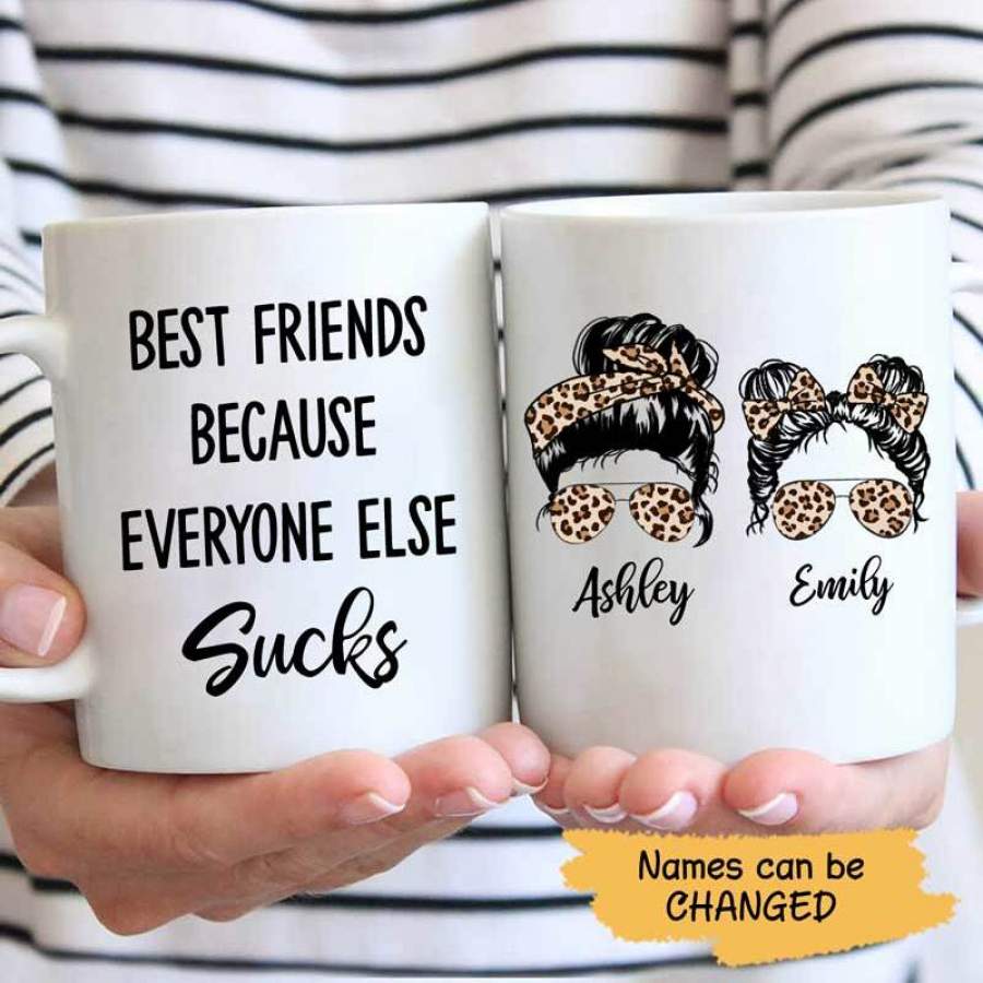 Best Friends Because Everyone Else Sucks Personalized Mug