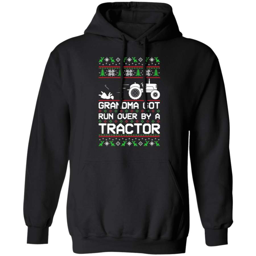 Tractor Ugly Christmas Grandma Got Run Over Pullover Hoodie