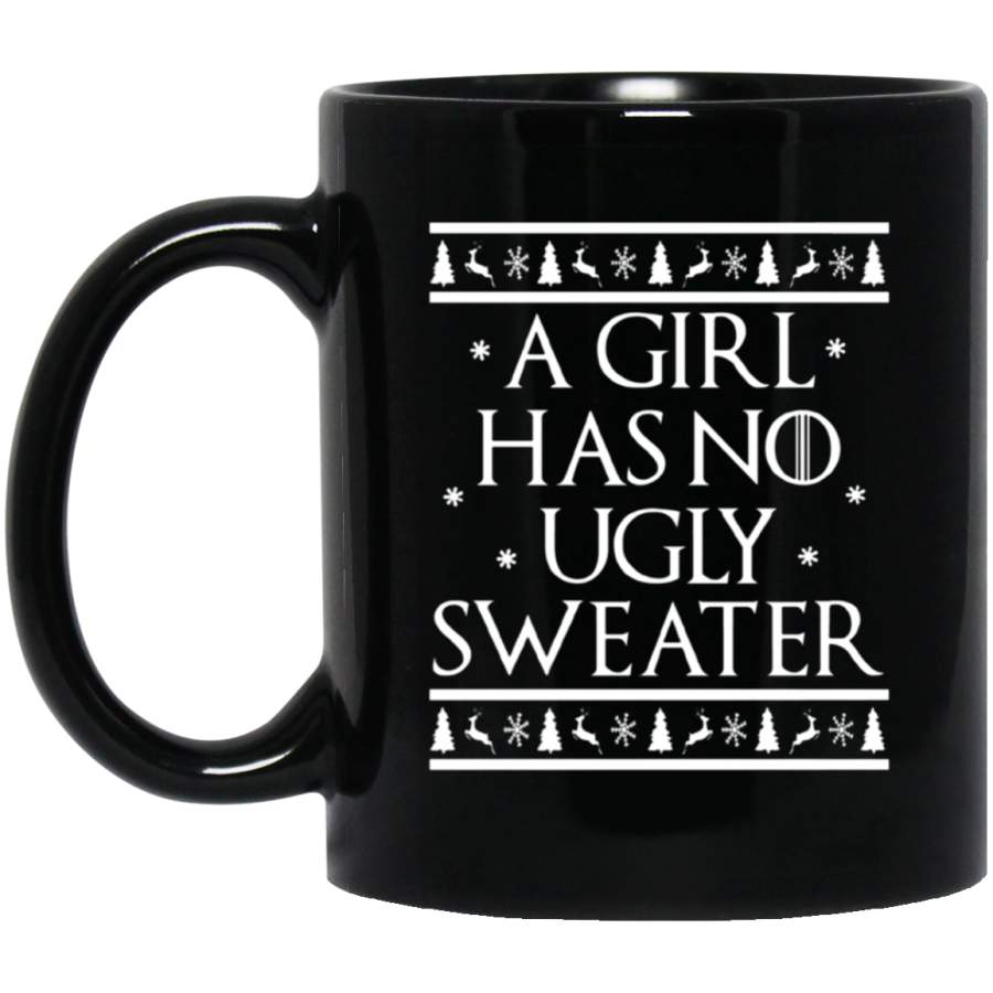 A Girl Has No Ugly Sweater Christmas Funny Mug 11 oz 15 oz Black Mug