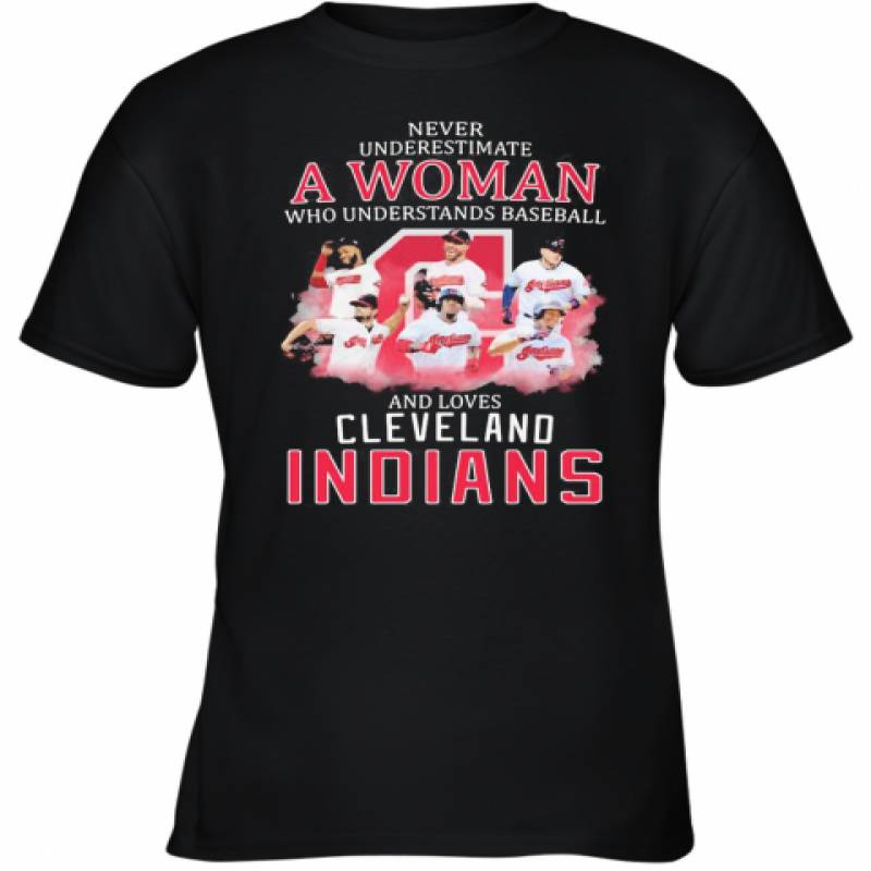 Never Underestimate A Woman Who Understands Baseball And Loves Cleveland Indians Youth T-Shirt