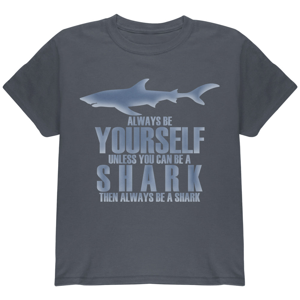 Always Be Yourself Shark Youth T Shirt